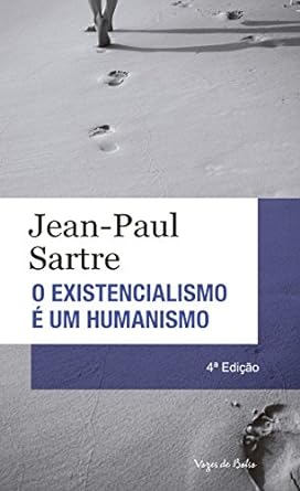 O Existencialismo e um Humanism Jean Paul Sartre